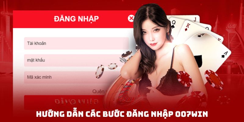 Nắm chắc quy trình đăng nhập 007Win chi tiết